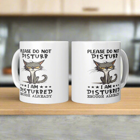 Do Not Disturb – I’m Already Disturbed! Funny Cat Mug - Kim’s Signature Beauty & Accessories    