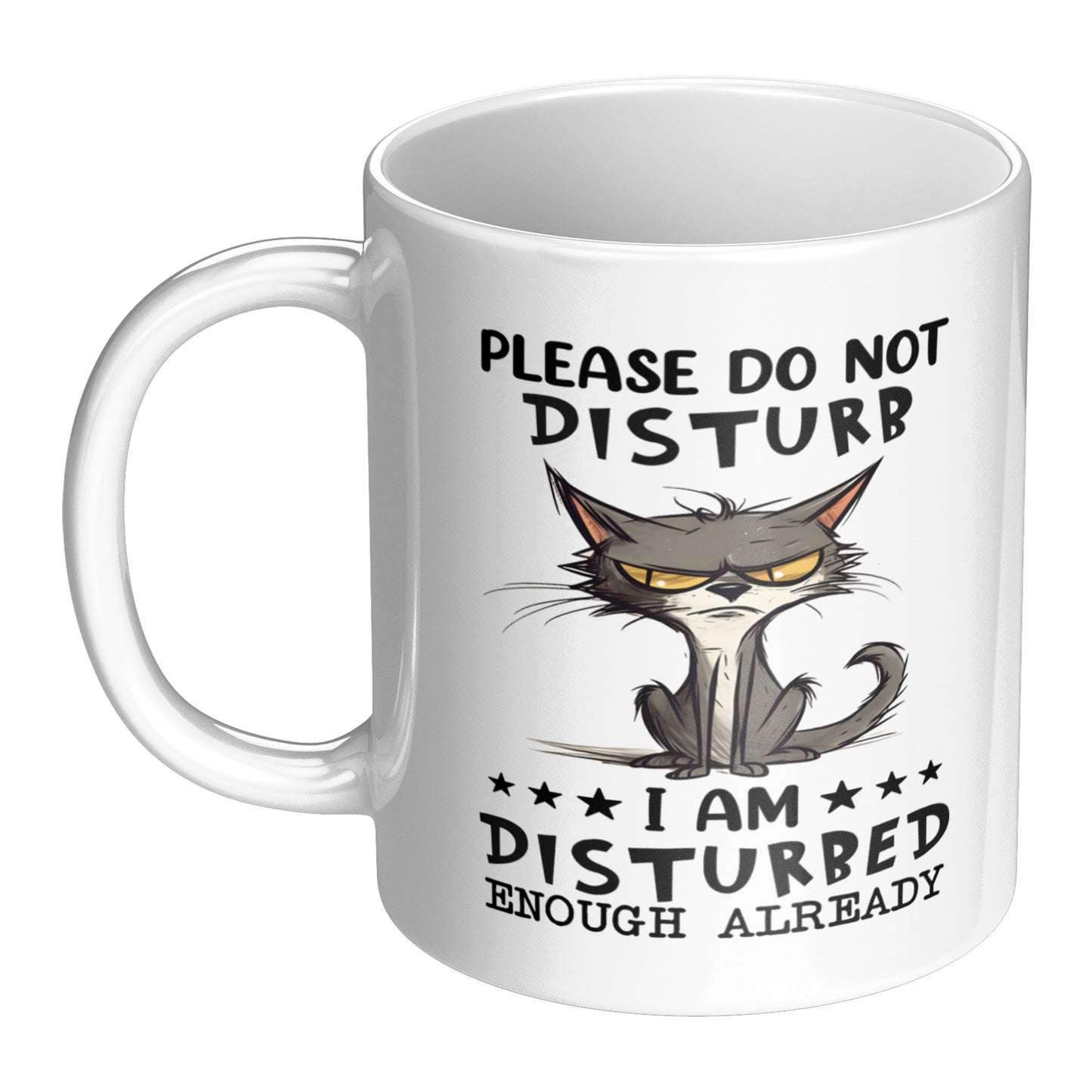 Do Not Disturb – I’m Already Disturbed! Funny Cat Mug - Kim’s Signature Beauty & Accessories    