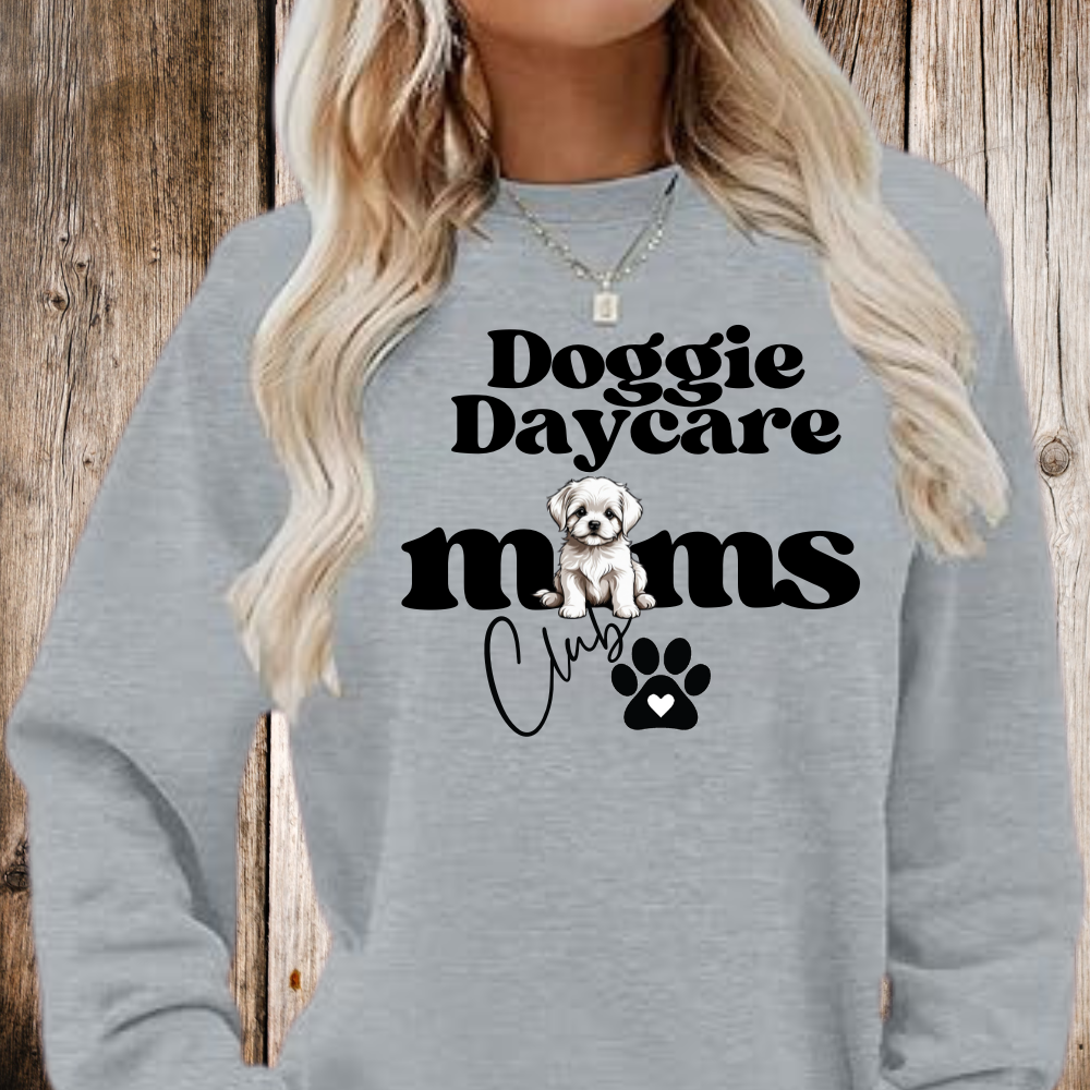 Doggie Daycare Moms Club Sweatshirt - Kim’s Signature Beauty & Accessories    