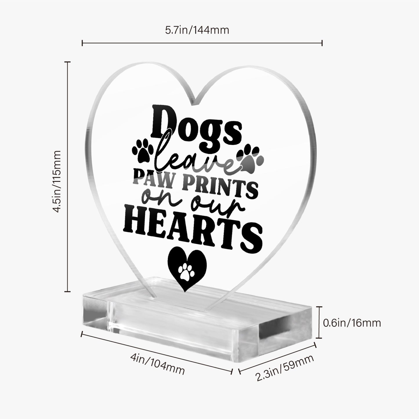 Dogs Leave Paw Prints Acrylic Plaque with Stand - Heart - Kim’s Signature Beauty & Accessories    