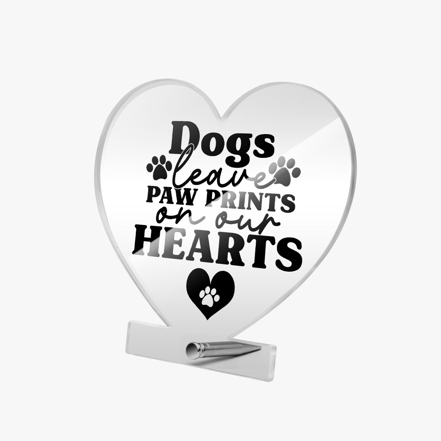 Dogs Leave Paw Prints Acrylic Plaque with Stand - Heart - Kim’s Signature Beauty & Accessories    