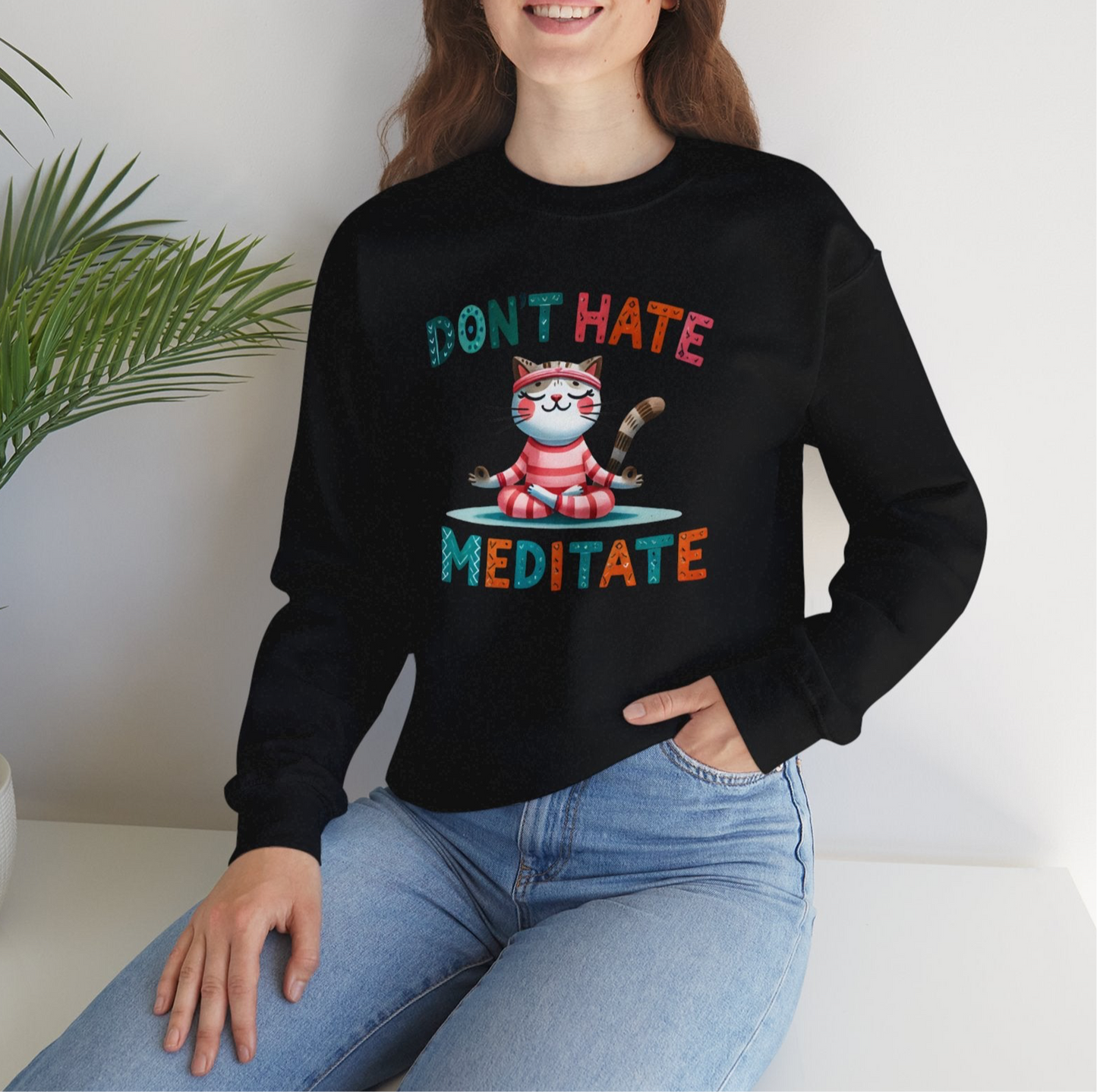 Don't Hate, Meditate Sweatshirt - Kim’s Signature Beauty & Accessories    