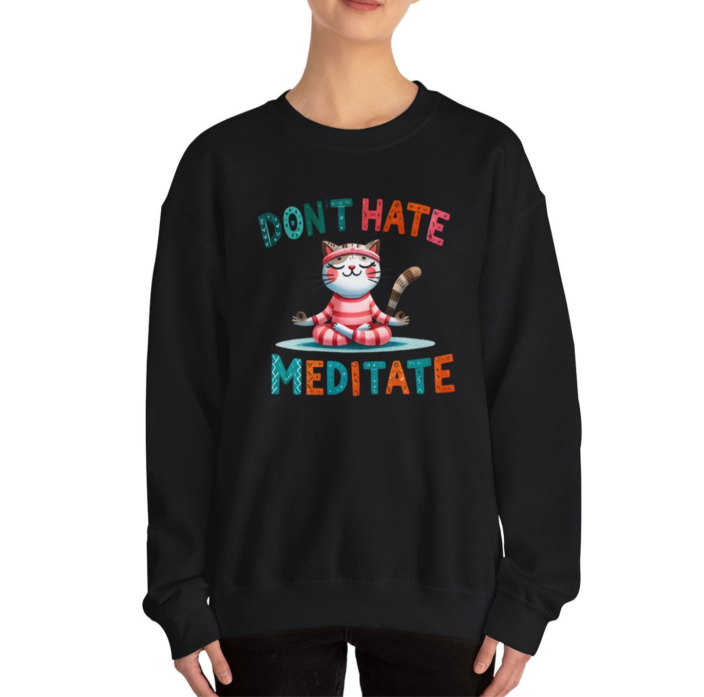 Don't Hate, Meditate Sweatshirt - Kim’s Signature Beauty & Accessories    