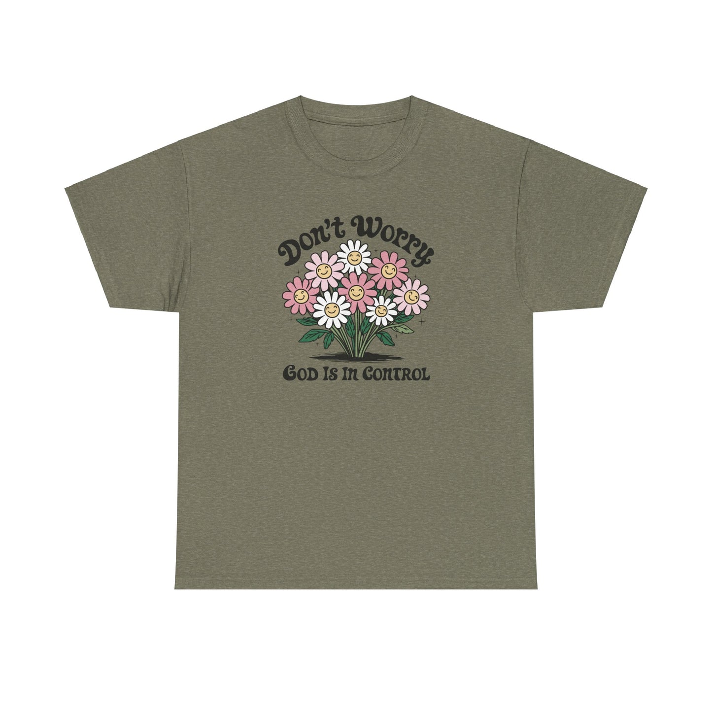 Don’t Worry, God Is in Control Flower Tee - Kim’s Signature Beauty & Accessories    
