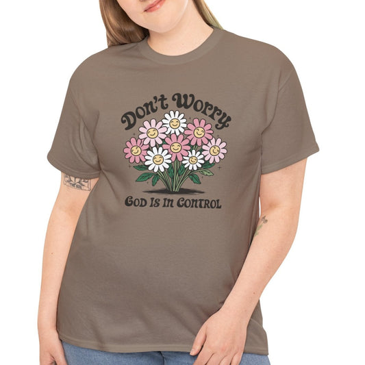 Don’t Worry, God Is in Control Flower Tee - Kim’s Signature Beauty & Accessories    