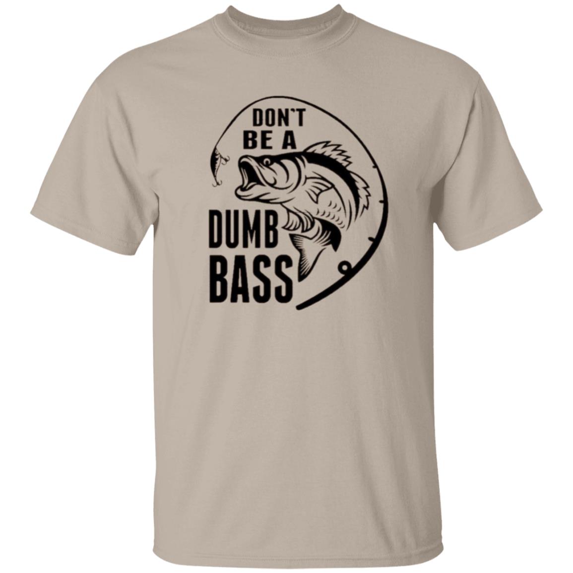 Don't be a Dumb Bass T-Shirt - Kim’s Signature Beauty & Accessories    