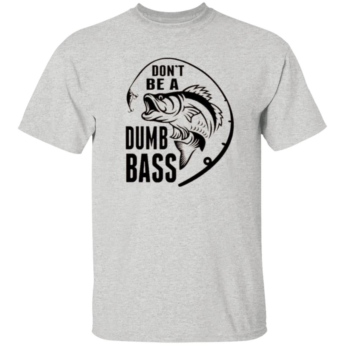 Don't be a Dumb Bass T-Shirt - Kim’s Signature Beauty & Accessories    