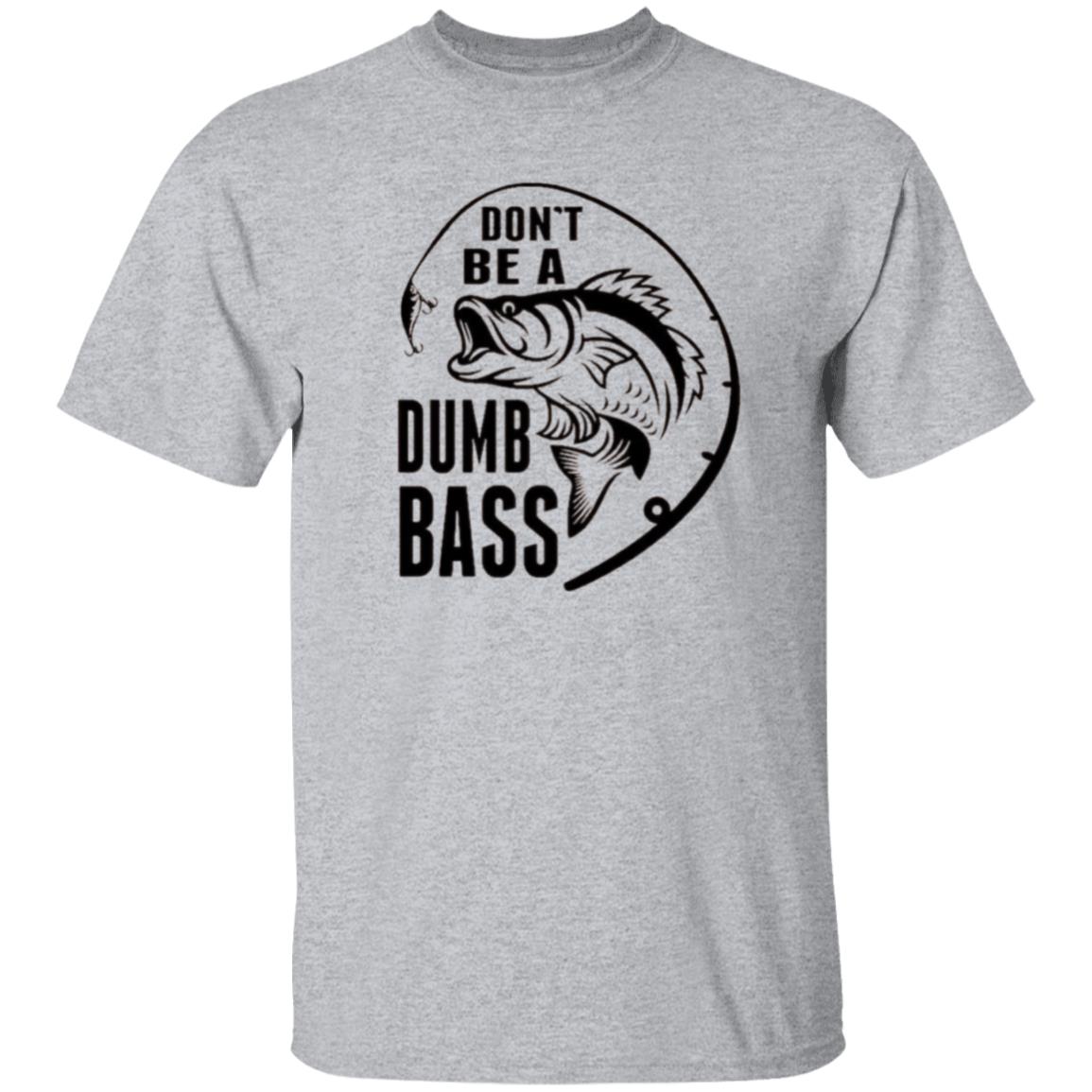 Don't be a Dumb Bass T-Shirt - Kim’s Signature Beauty & Accessories    