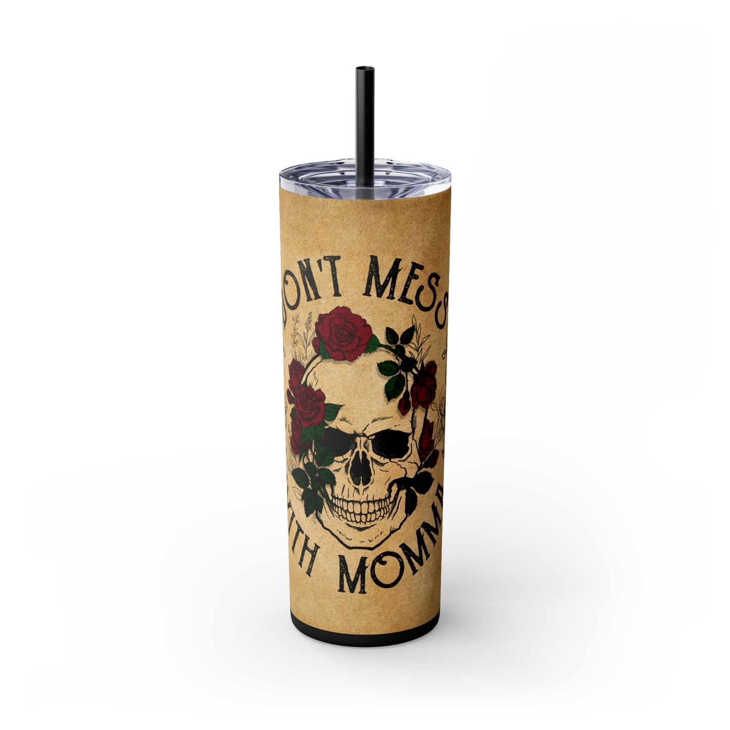 Dont Mess with Mama |Skinny Tumbler with Straw, 20oz - Kim’s Signature Beauty & Accessories    
