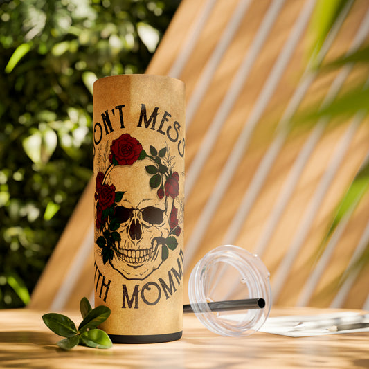 Dont Mess with Mama |Skinny Tumbler with Straw, 20oz - Kim’s Signature Beauty & Accessories    