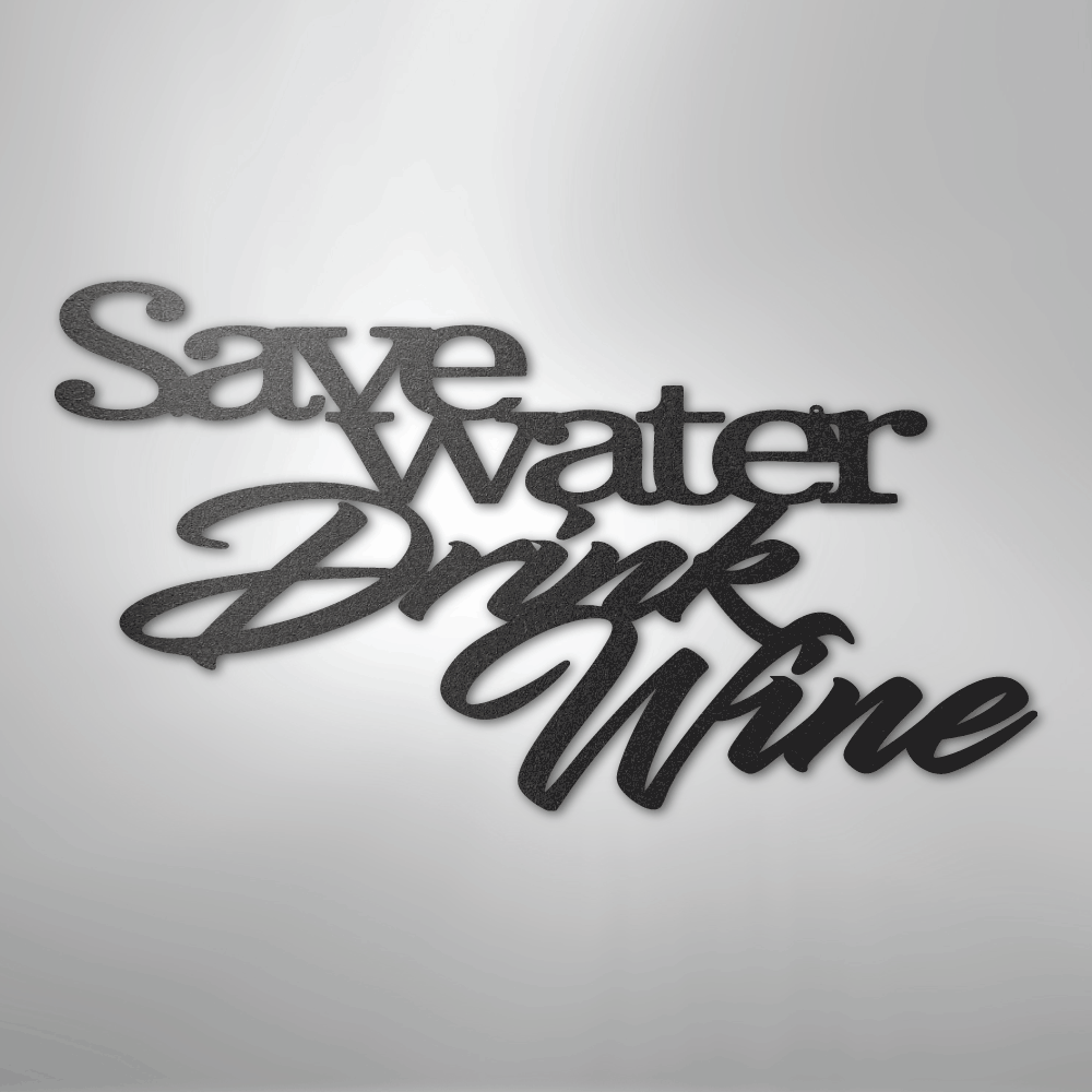Drink Wine Quote - Steel Sign - Kim’s Signature Beauty & Accessories