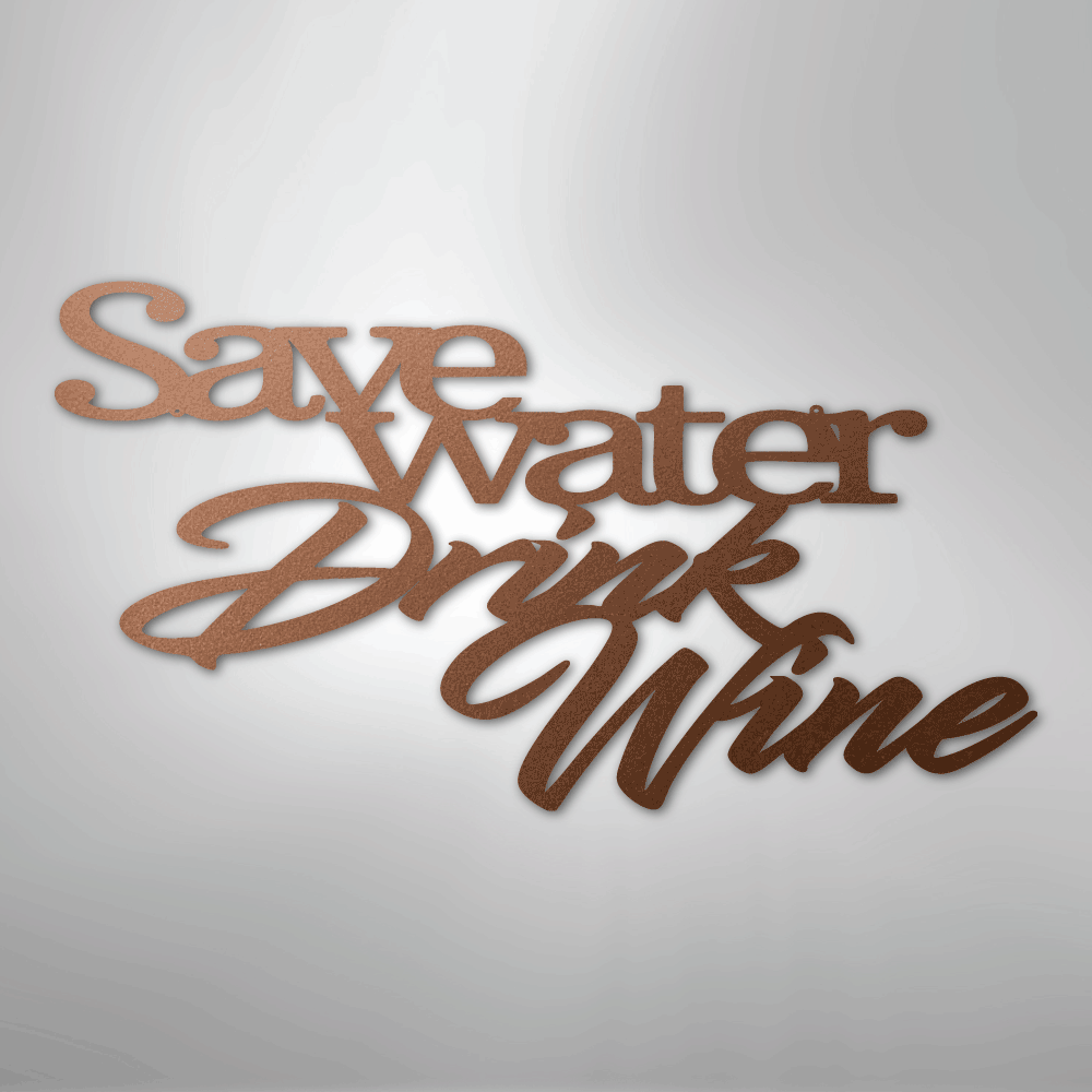 Drink Wine Quote - Steel Sign - Kim’s Signature Beauty & Accessories