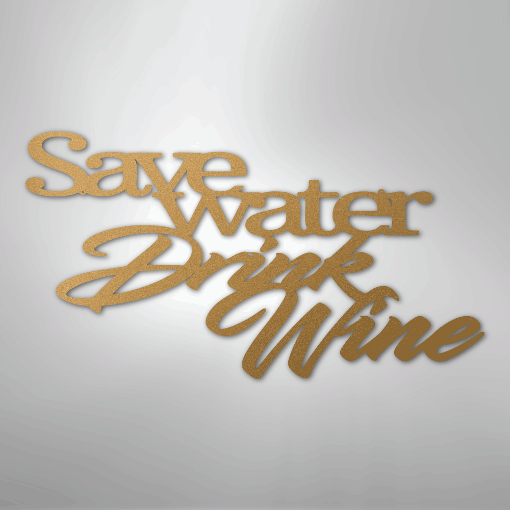 Drink Wine Quote - Steel Sign - Kim’s Signature Beauty & Accessories