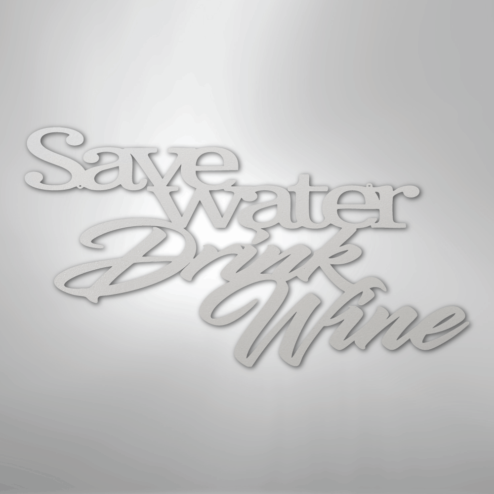 Drink Wine Quote - Steel Sign - Kim’s Signature Beauty & Accessories