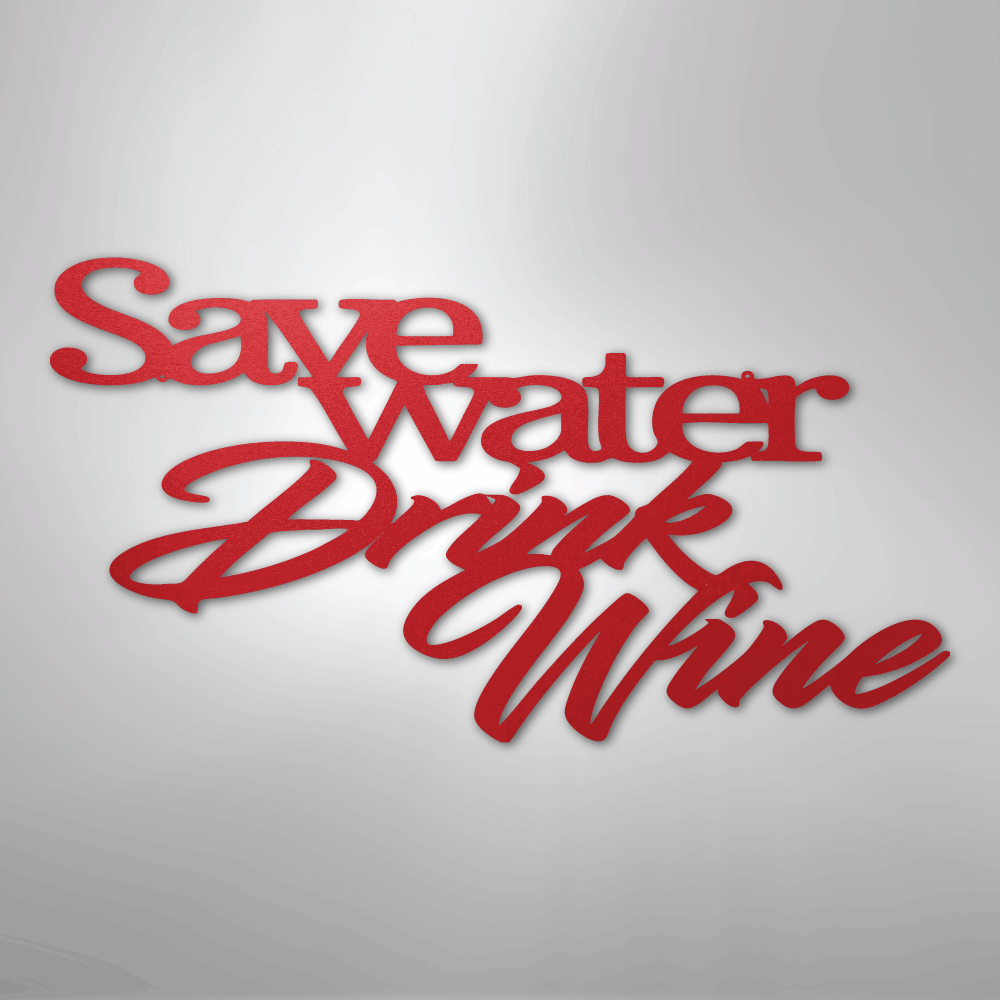 Drink Wine Quote - Steel Sign - Kim’s Signature Beauty & Accessories