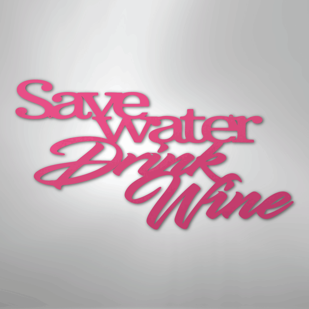 Drink Wine Quote - Steel Sign - Kim’s Signature Beauty & Accessories