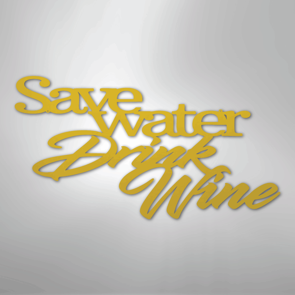 Drink Wine Quote - Steel Sign - Kim’s Signature Beauty & Accessories