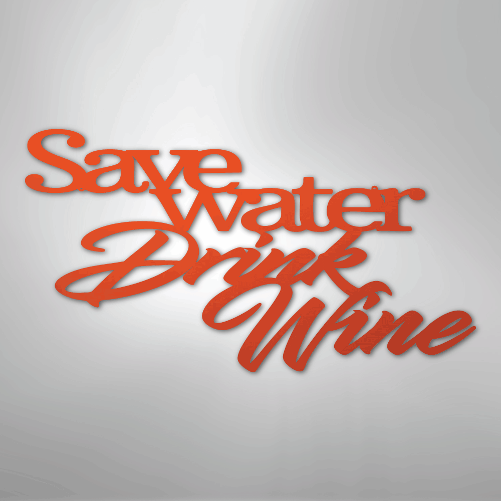 Drink Wine Quote - Steel Sign - Kim’s Signature Beauty & Accessories