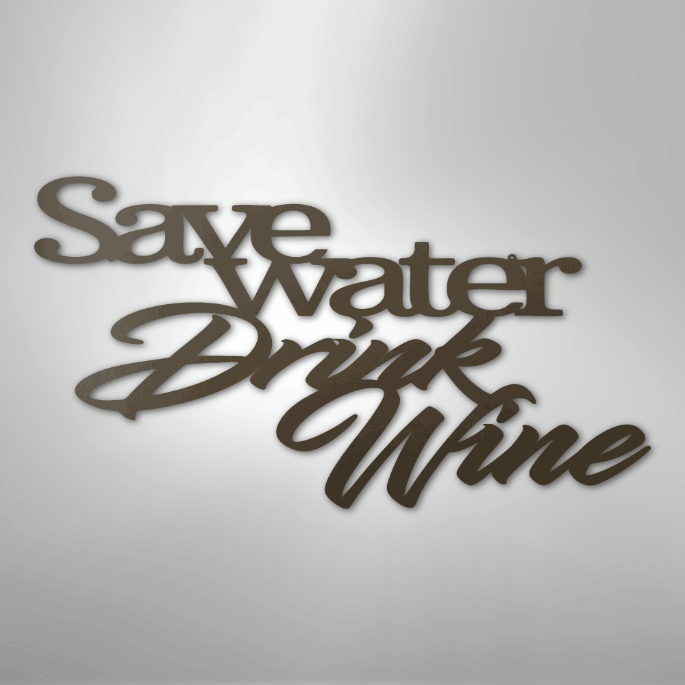 Drink Wine Quote - Steel Sign - Kim’s Signature Beauty & Accessories