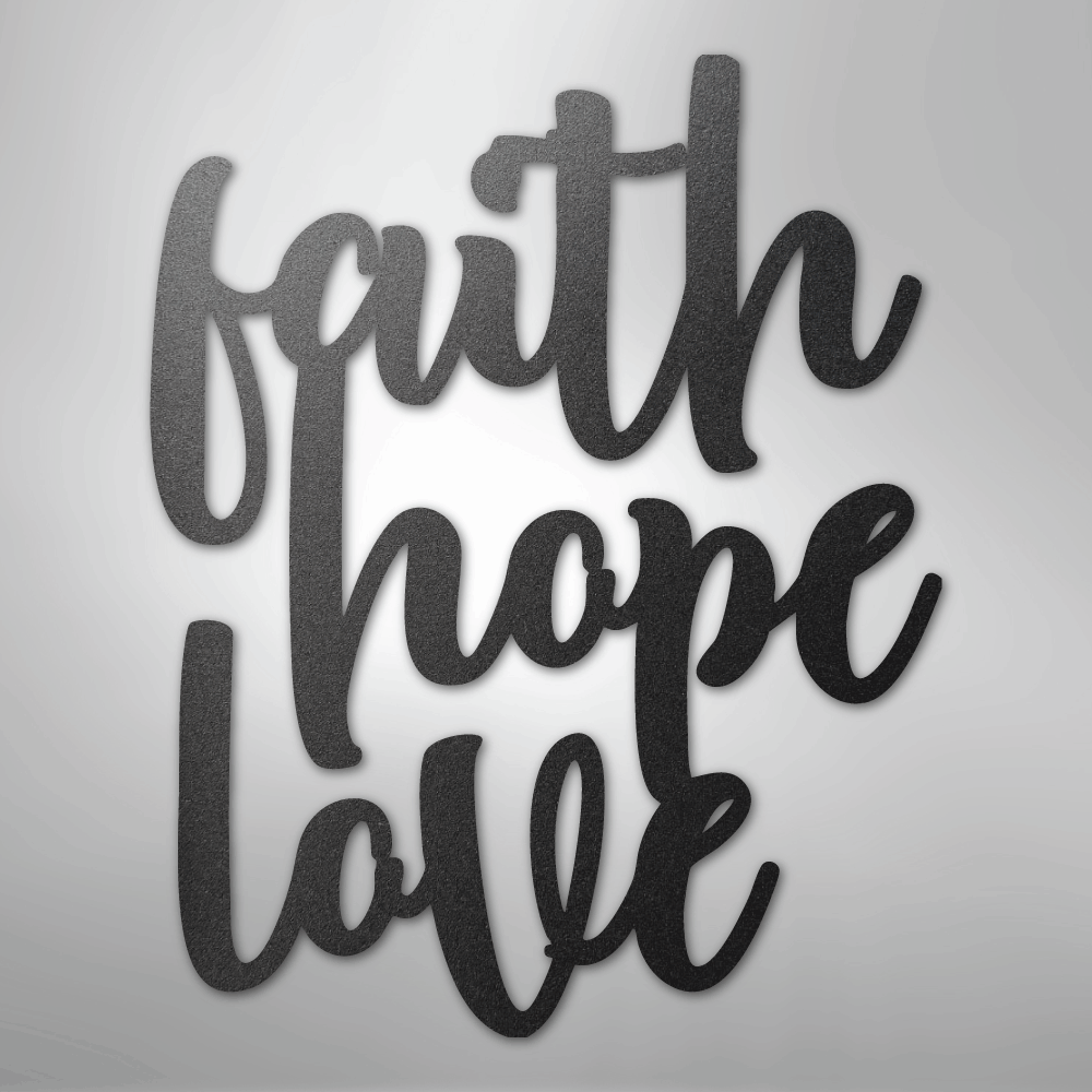 Faith Hope Love Script - Steel Sign - Kim’s Signature Beauty & Accessories