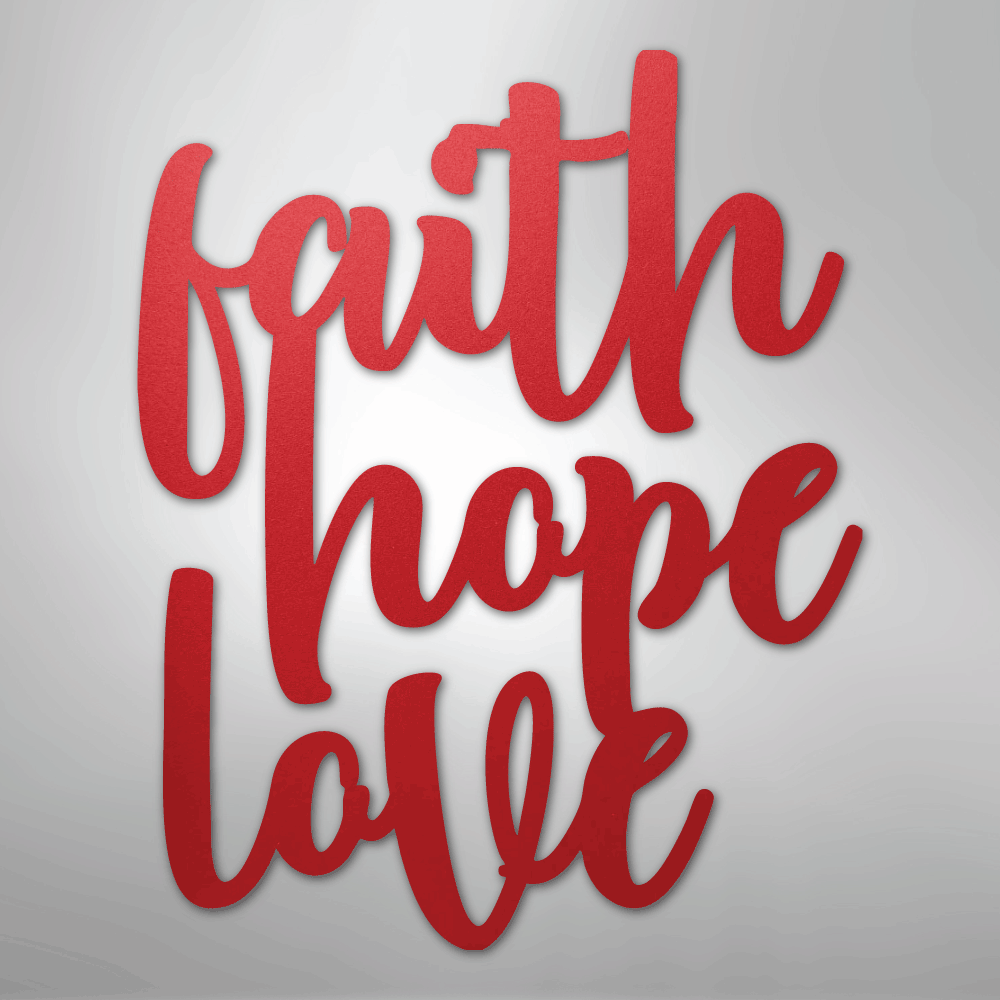 Faith Hope Love Script - Steel Sign - Kim’s Signature Beauty & Accessories