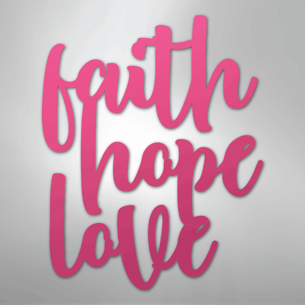 Faith Hope Love Script - Steel Sign - Kim’s Signature Beauty & Accessories