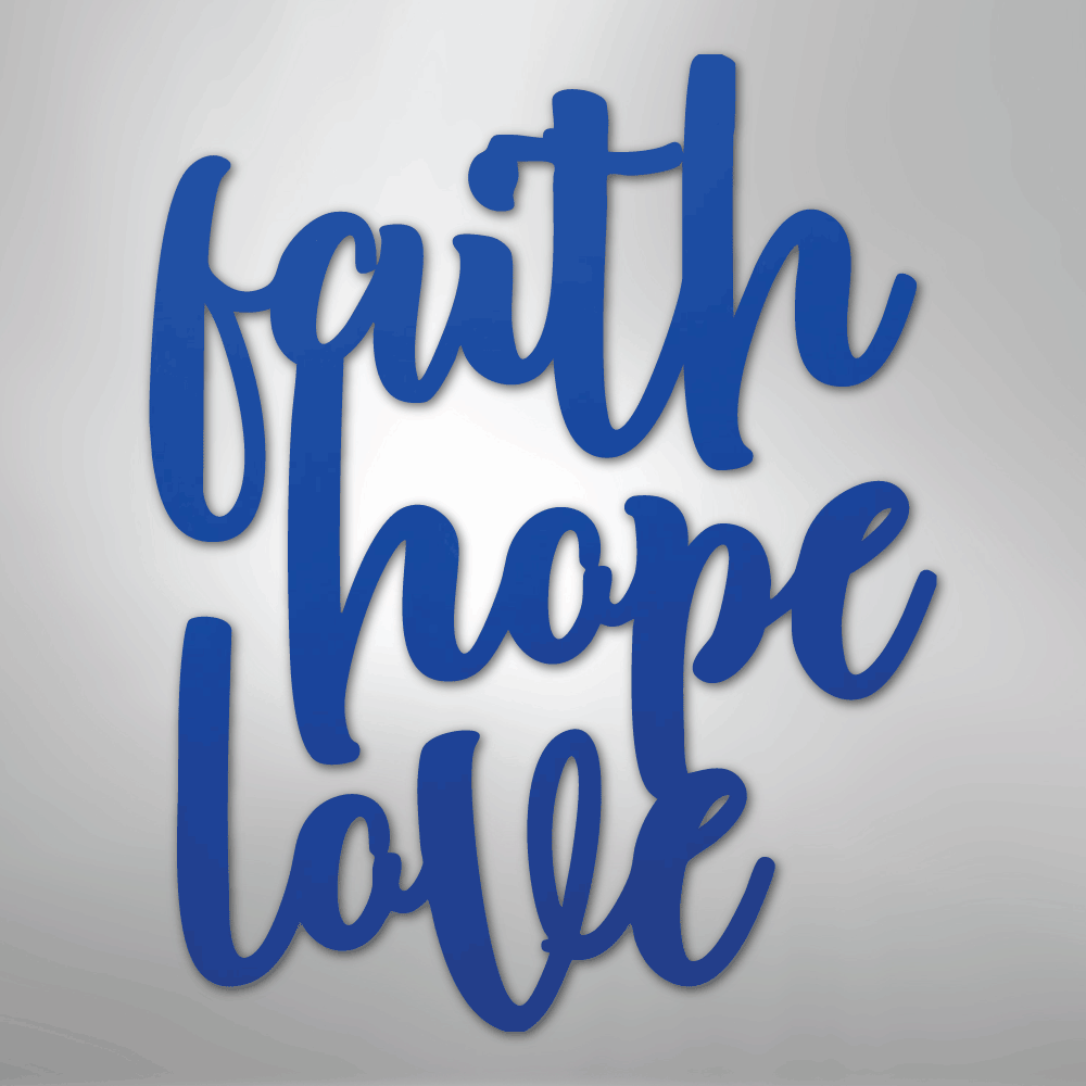 Faith Hope Love Script - Steel Sign - Kim’s Signature Beauty & Accessories