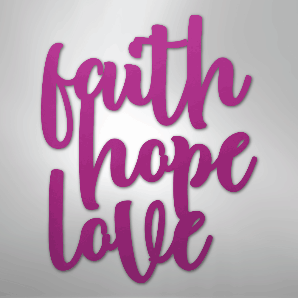 Faith Hope Love Script - Steel Sign - Kim’s Signature Beauty & Accessories