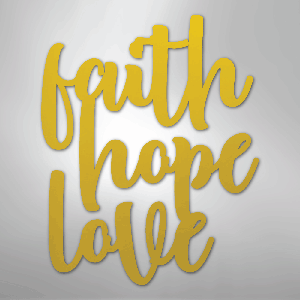 Faith Hope Love Script - Steel Sign - Kim’s Signature Beauty & Accessories