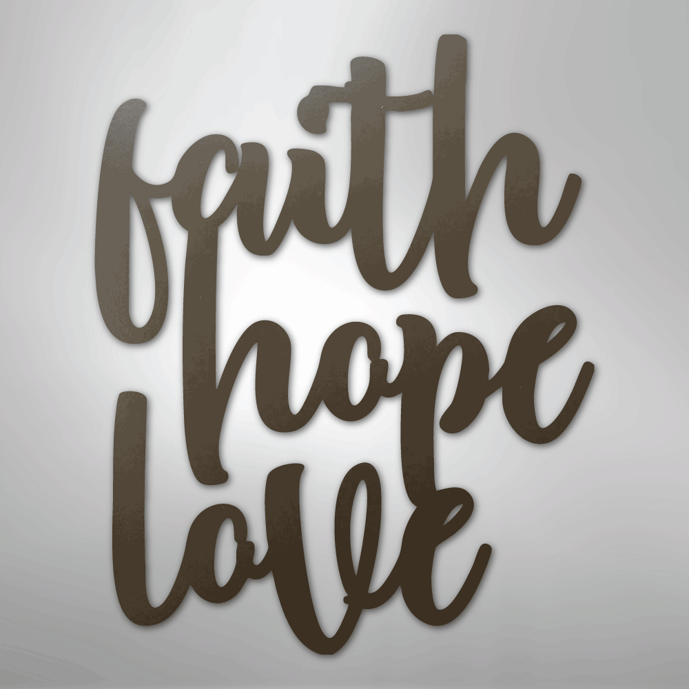 Faith Hope Love Script - Steel Sign - Kim’s Signature Beauty & Accessories