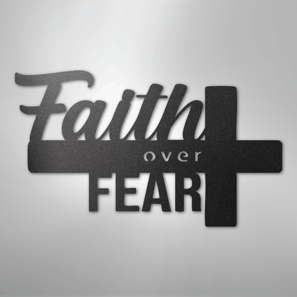 Faith Over Fear- Steel Sign - Kim’s Signature Beauty & Accessories