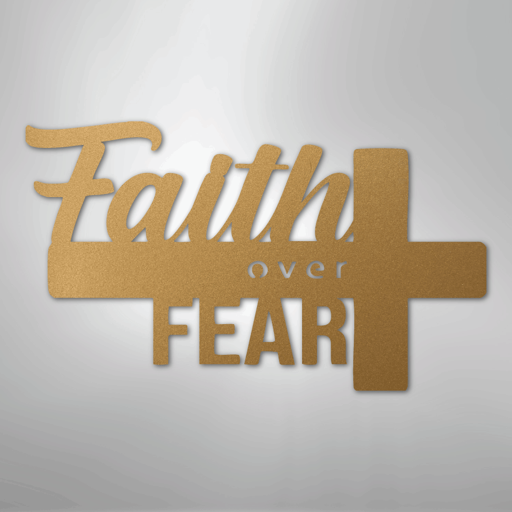 Faith Over Fear- Steel Sign - Kim’s Signature Beauty & Accessories