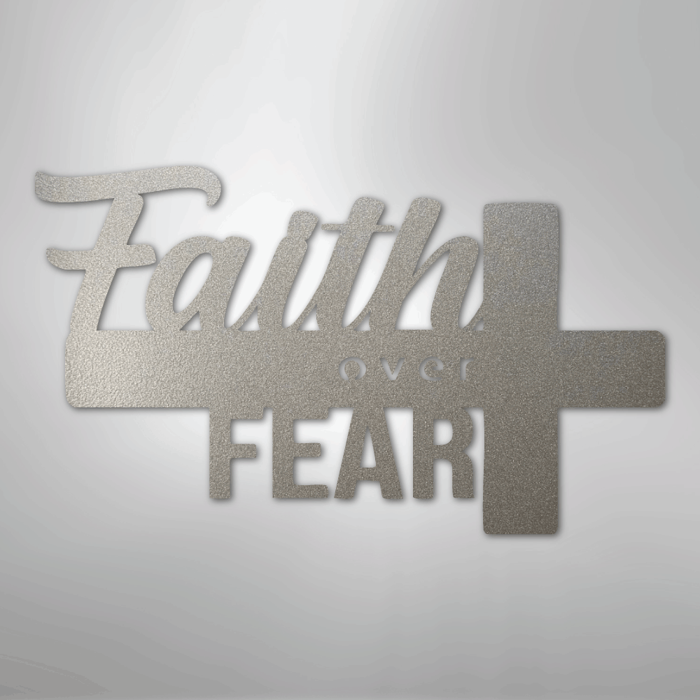 Faith Over Fear- Steel Sign - Kim’s Signature Beauty & Accessories