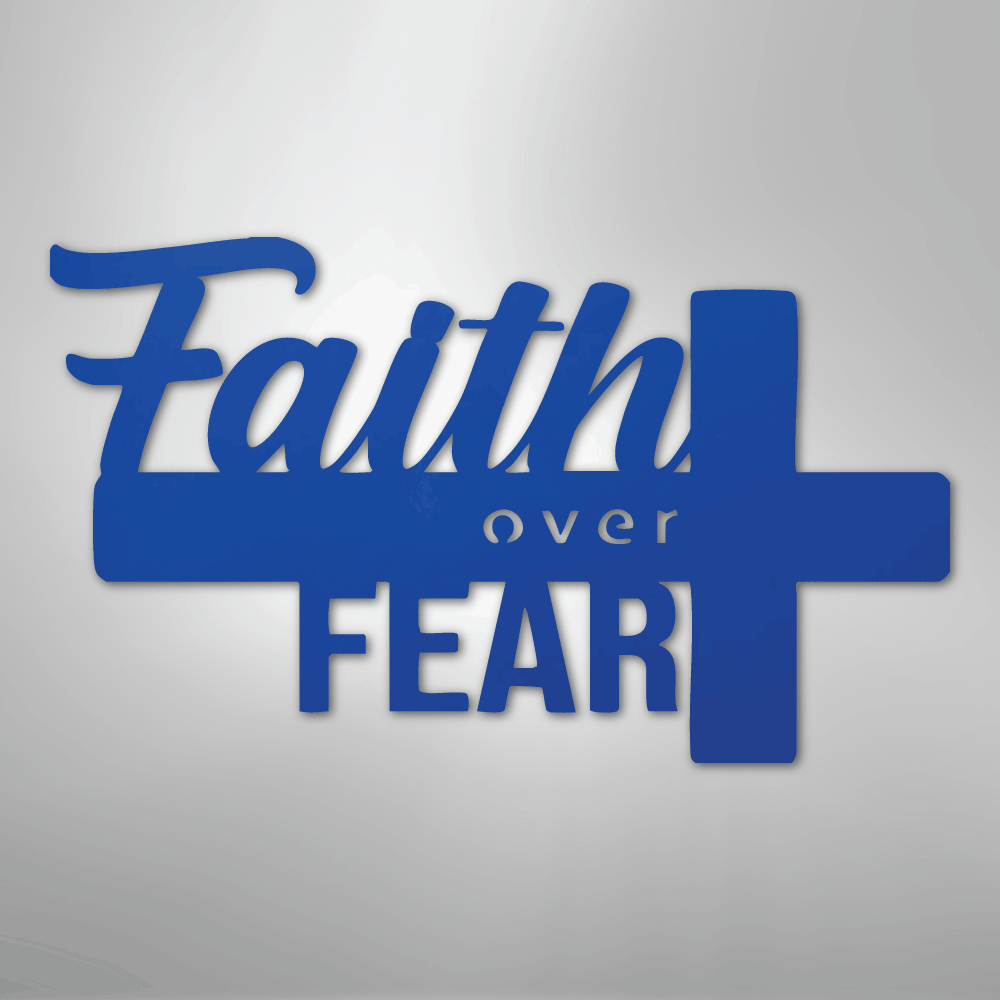 Faith Over Fear- Steel Sign - Kim’s Signature Beauty & Accessories