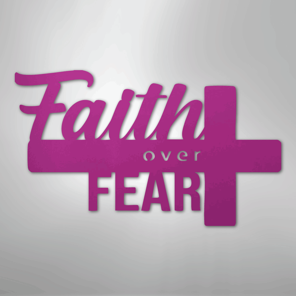 Faith Over Fear- Steel Sign - Kim’s Signature Beauty & Accessories