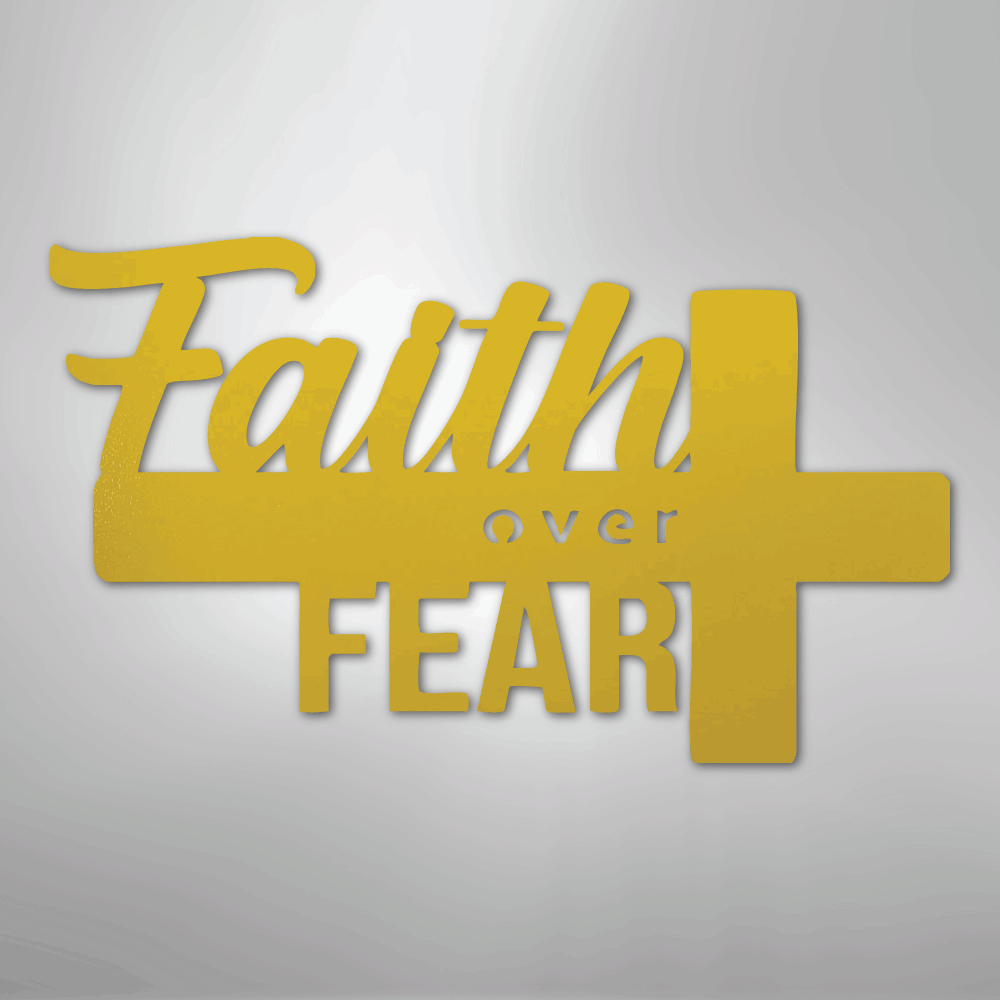 Faith Over Fear- Steel Sign - Kim’s Signature Beauty & Accessories