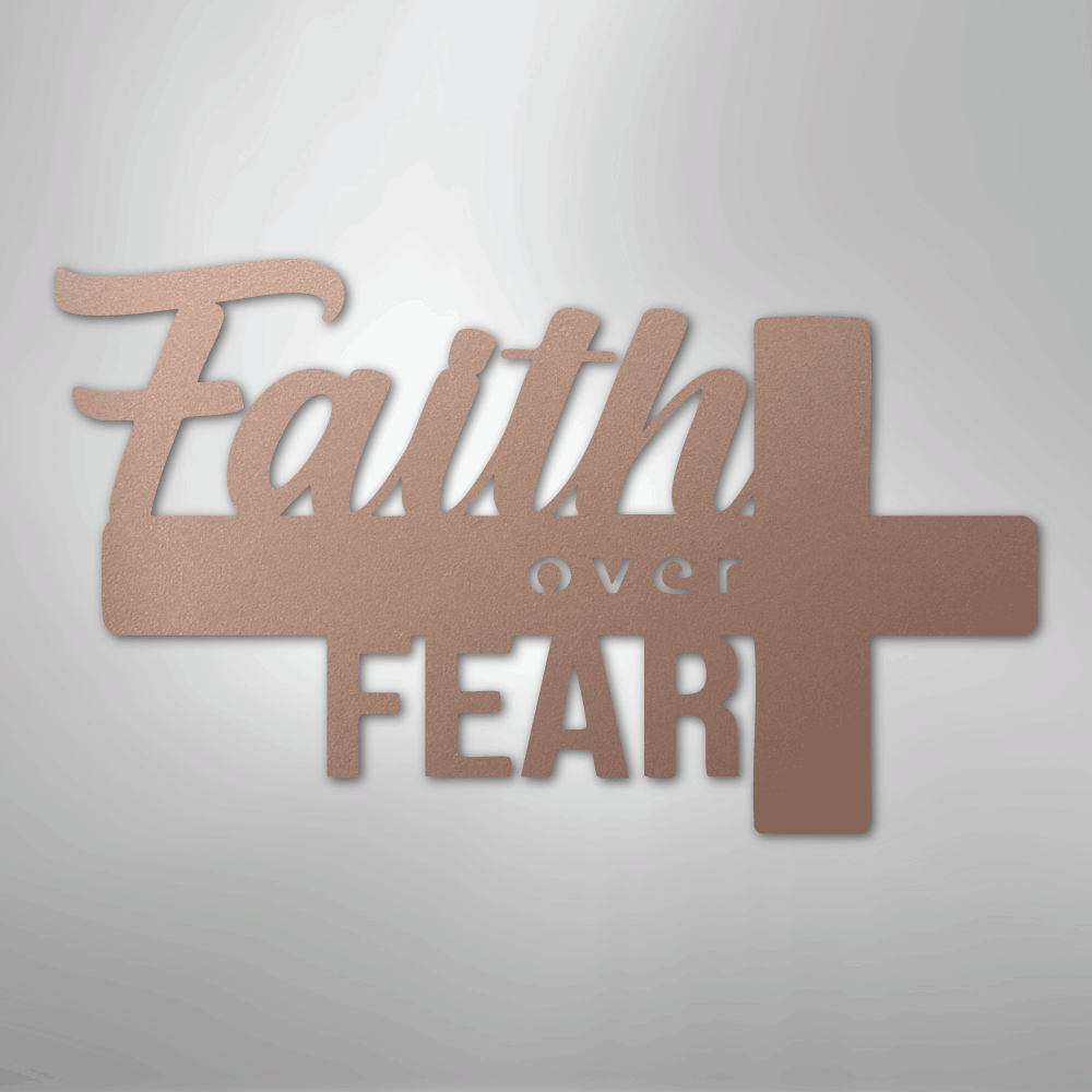 Faith Over Fear- Steel Sign - Kim’s Signature Beauty & Accessories