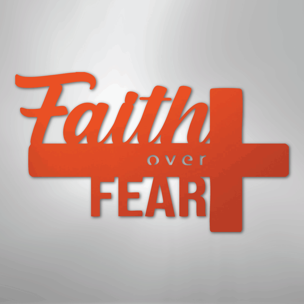 Faith Over Fear- Steel Sign - Kim’s Signature Beauty & Accessories
