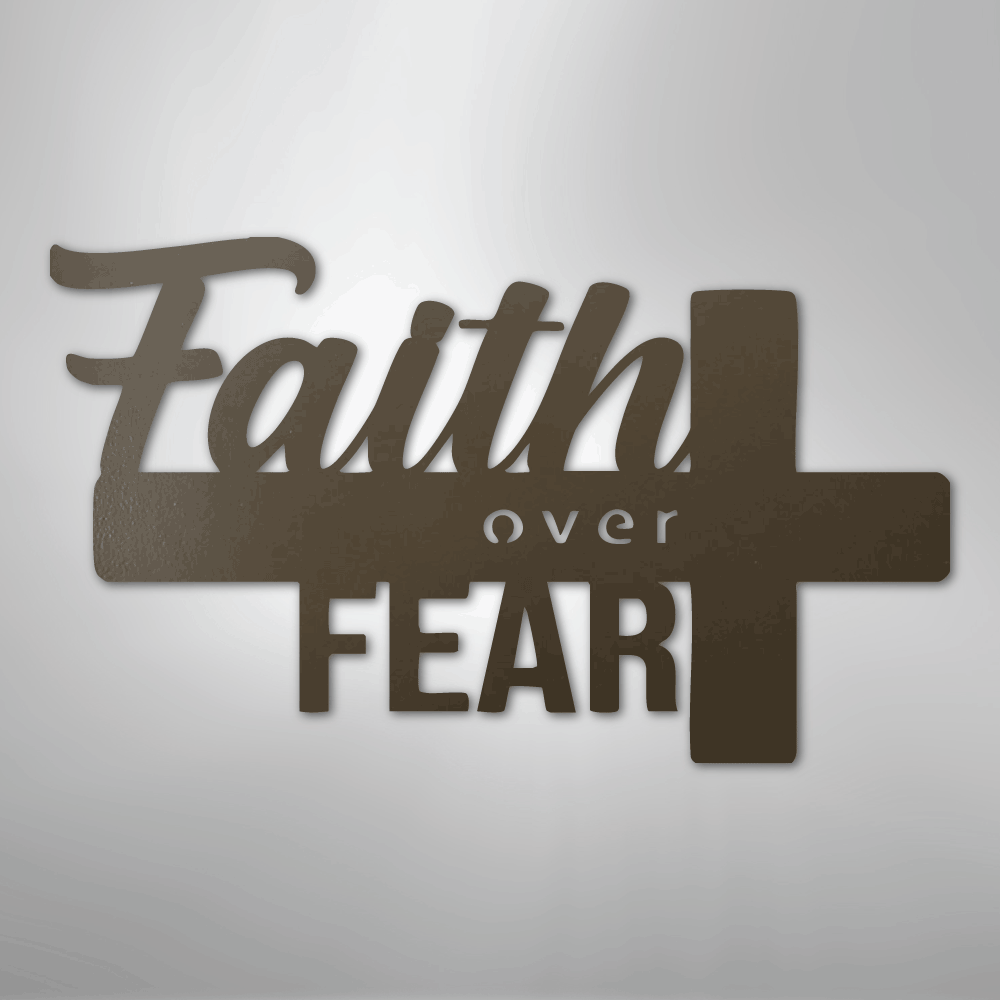Faith Over Fear- Steel Sign - Kim’s Signature Beauty & Accessories
