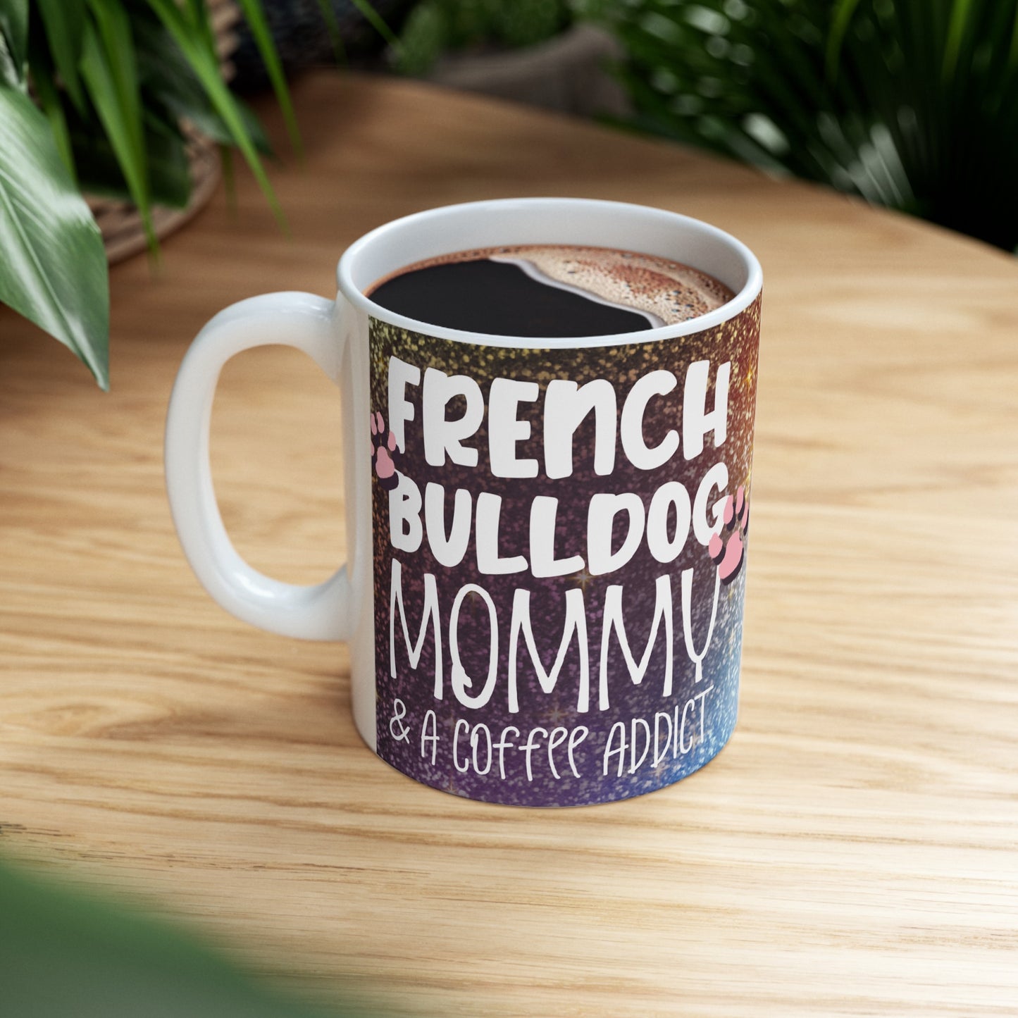 French Bulldog Mommy 11oz Mug - Kim’s Signature Beauty & Accessories    