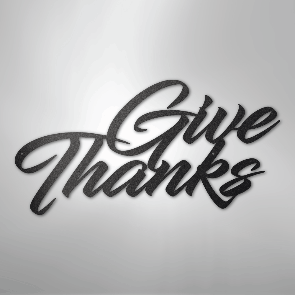 Give Thanks - Steel Sign - Kim’s Signature Beauty & Accessories