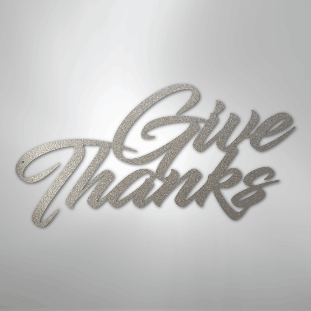Give Thanks - Steel Sign - Kim’s Signature Beauty & Accessories