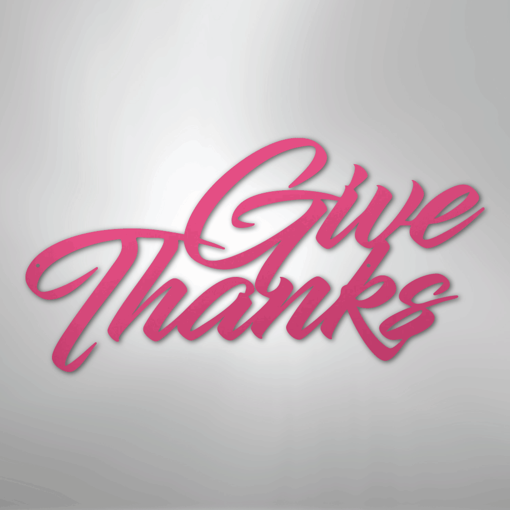 Give Thanks - Steel Sign - Kim’s Signature Beauty & Accessories