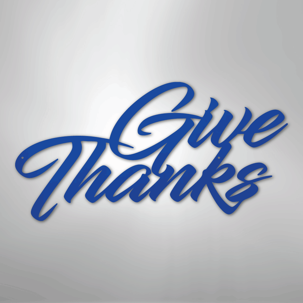 Give Thanks - Steel Sign - Kim’s Signature Beauty & Accessories