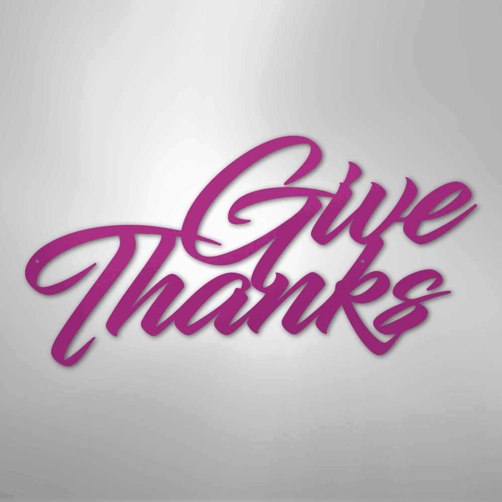 Give Thanks - Steel Sign - Kim’s Signature Beauty & Accessories