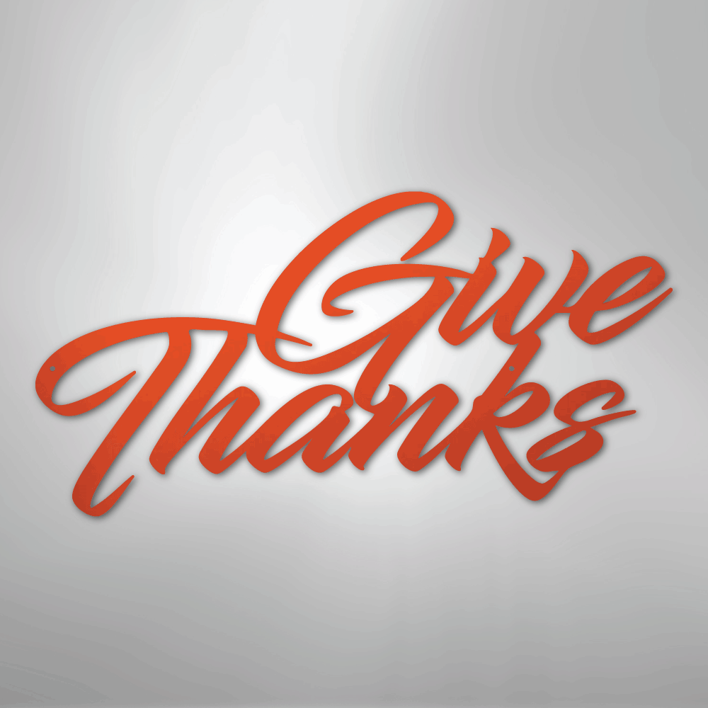 Give Thanks - Steel Sign - Kim’s Signature Beauty & Accessories