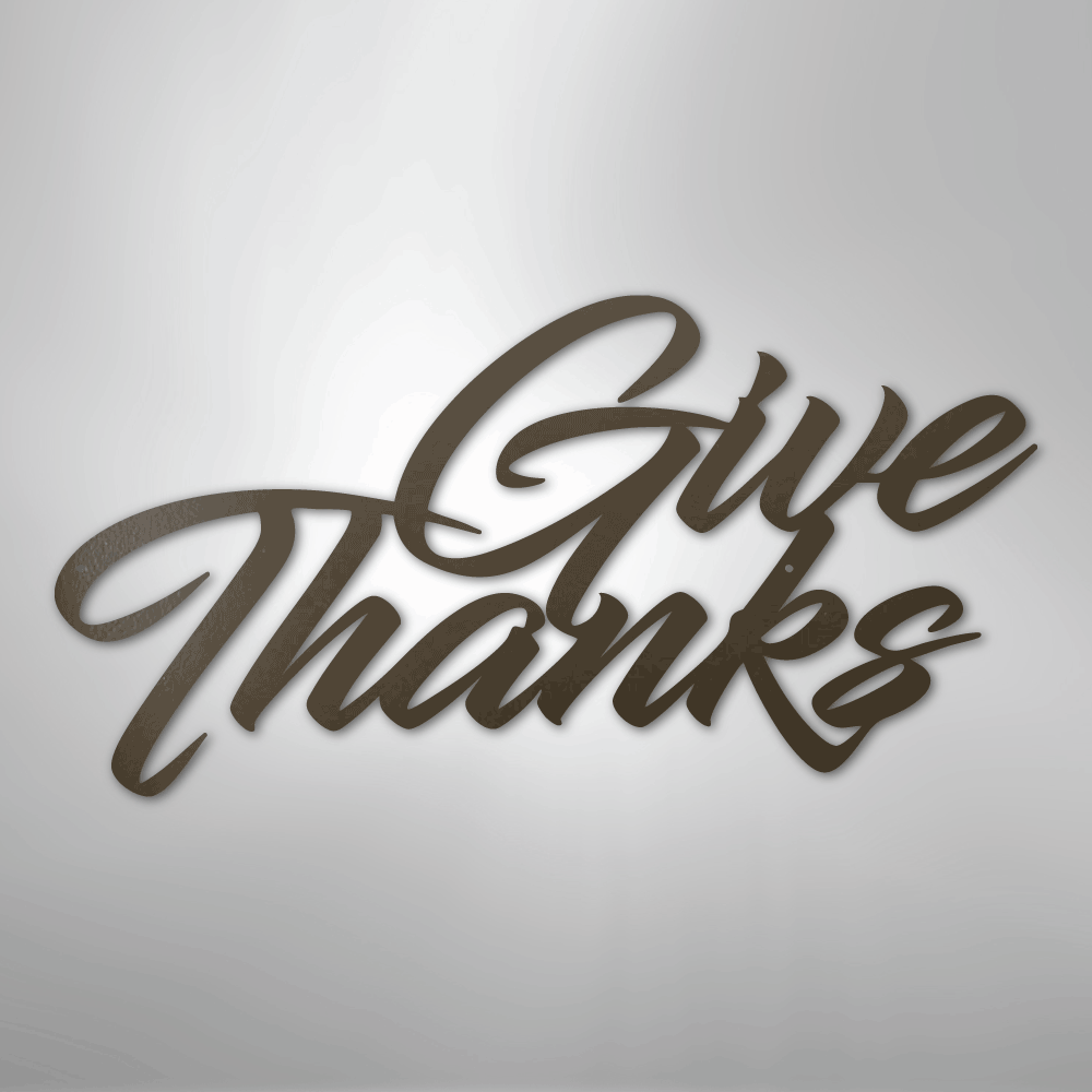 Give Thanks - Steel Sign - Kim’s Signature Beauty & Accessories