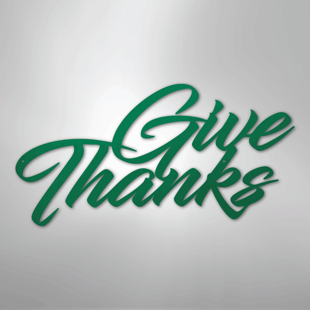 Give Thanks - Steel Sign - Kim’s Signature Beauty & Accessories