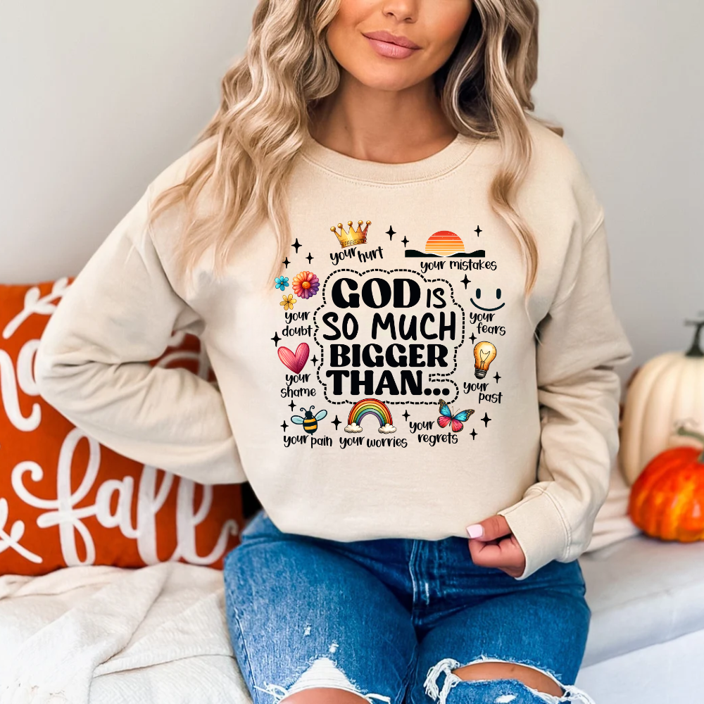 God Is Bigger Inspirational Sweatshirt - Kim’s Signature Beauty & Accessories    
