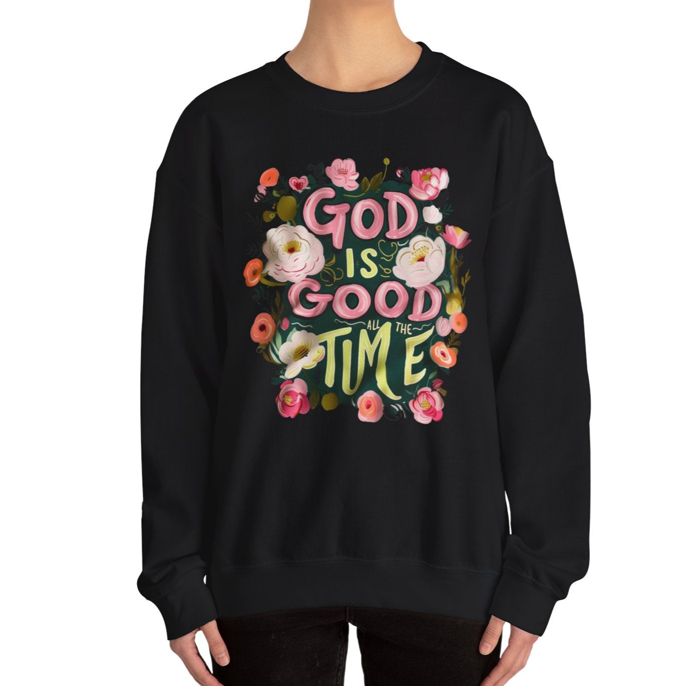 God Is Good All the Time Sweatshirt - Kim’s Signature Beauty & Accessories    